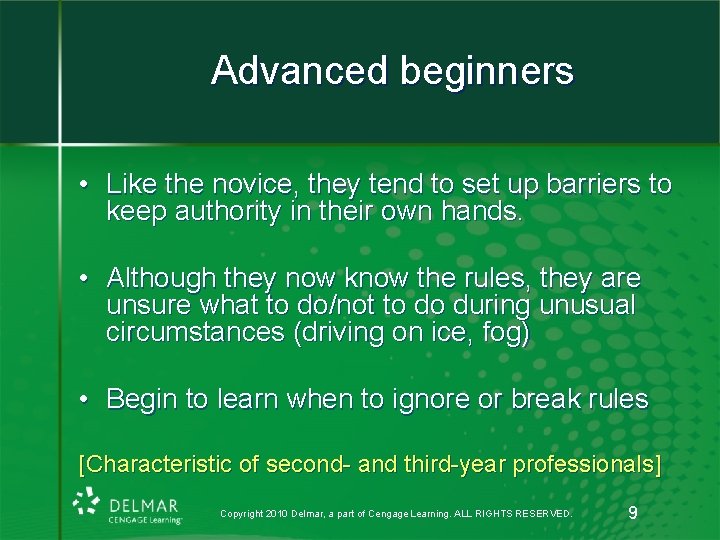 Advanced beginners • Like the novice, they tend to set up barriers to keep