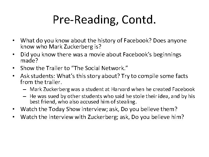 Pre-Reading, Contd. • What do you know about the history of Facebook? Does anyone