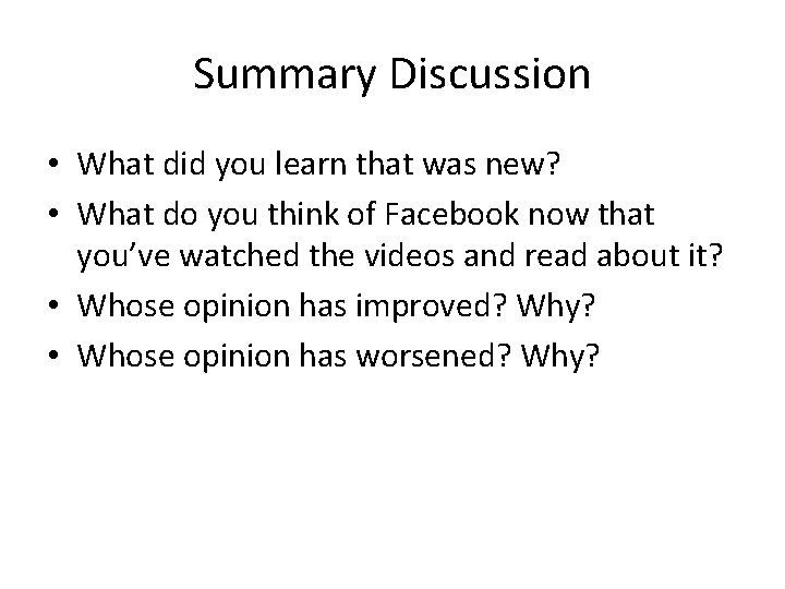 Summary Discussion • What did you learn that was new? • What do you