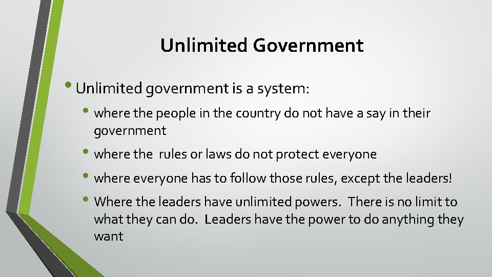 Unlimited Government • Unlimited government is a system: • where the people in the