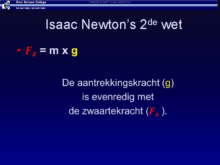 TWEEDE WET VAN NEWTON Isaac Newton’s 2 de wet 