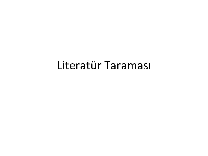 Literatür Taraması 