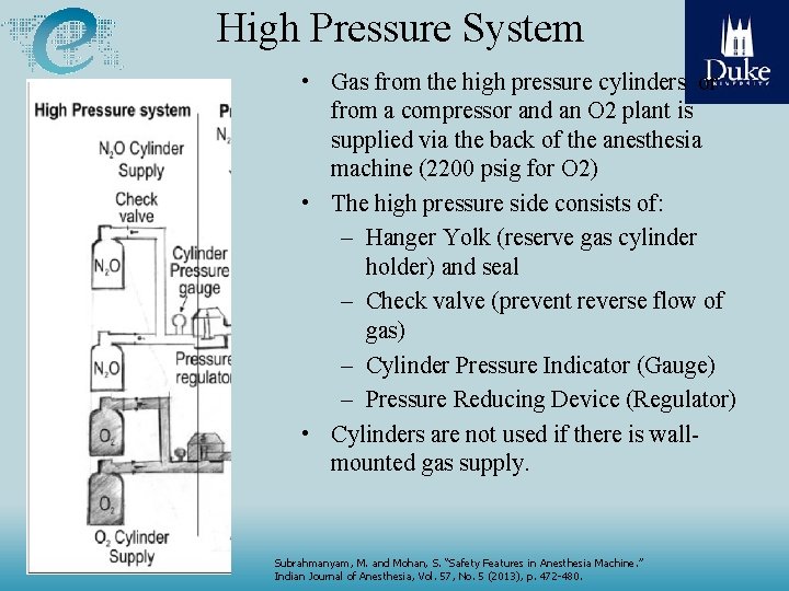 High Pressure System • Gas from the high pressure cylinders or from a compressor High Pressure System • Gas from the high pressure cylinders or from a compressor