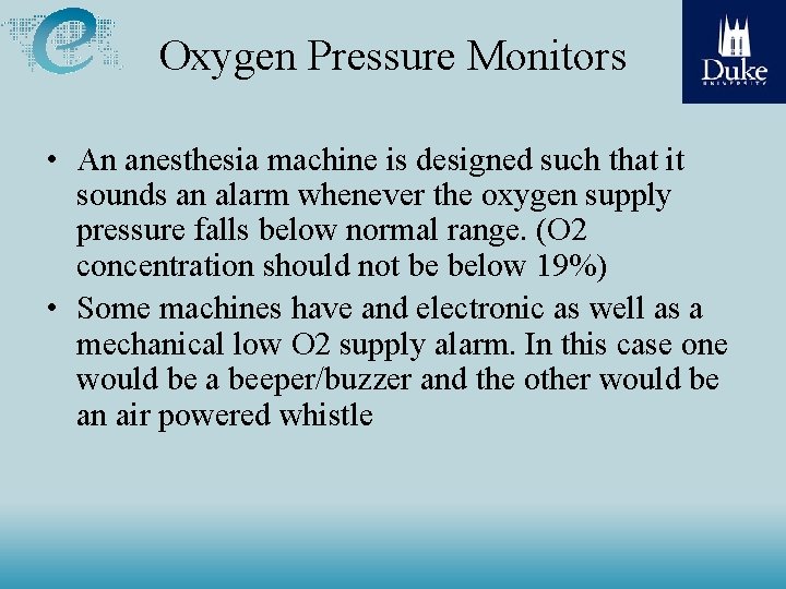 Oxygen Pressure Monitors • An anesthesia machine is designed such that it sounds an Oxygen Pressure Monitors • An anesthesia machine is designed such that it sounds an