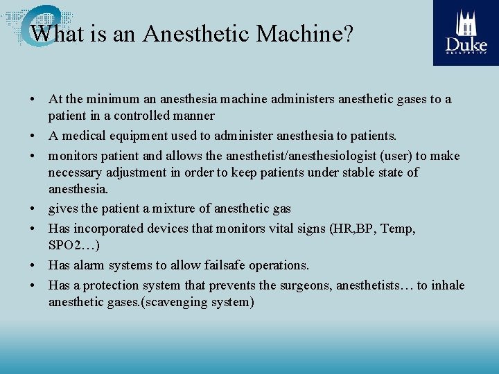 What is an Anesthetic Machine? • At the minimum an anesthesia machine administers anesthetic What is an Anesthetic Machine? • At the minimum an anesthesia machine administers anesthetic