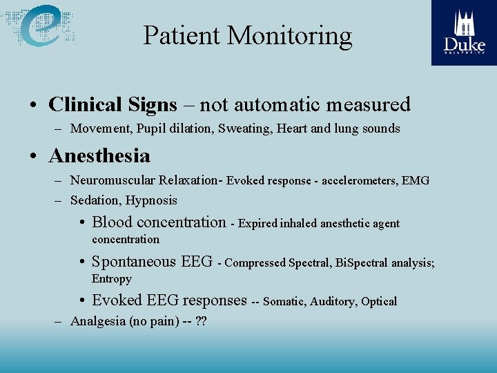 Patient Monitoring • Clinical Signs – not automatic measured – Movement, Pupil dilation, Sweating, Patient Monitoring • Clinical Signs – not automatic measured – Movement, Pupil dilation, Sweating,