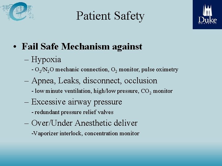 Patient Safety • Fail Safe Mechanism against – Hypoxia - O 2/N 2 O Patient Safety • Fail Safe Mechanism against – Hypoxia - O 2/N 2 O