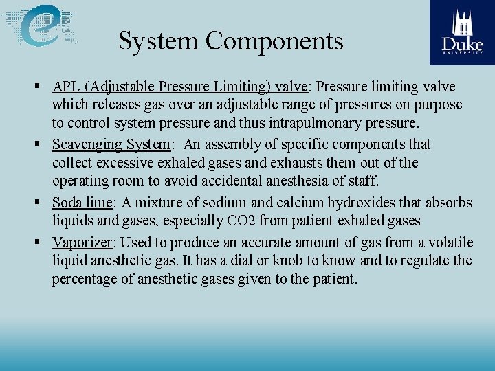 System Components APL (Adjustable Pressure Limiting) valve: Pressure limiting valve which releases gas over System Components APL (Adjustable Pressure Limiting) valve: Pressure limiting valve which releases gas over