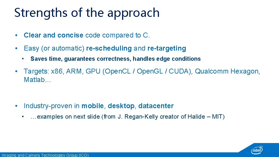 Strengths of the approach • Clear and concise code compared to C. • Easy