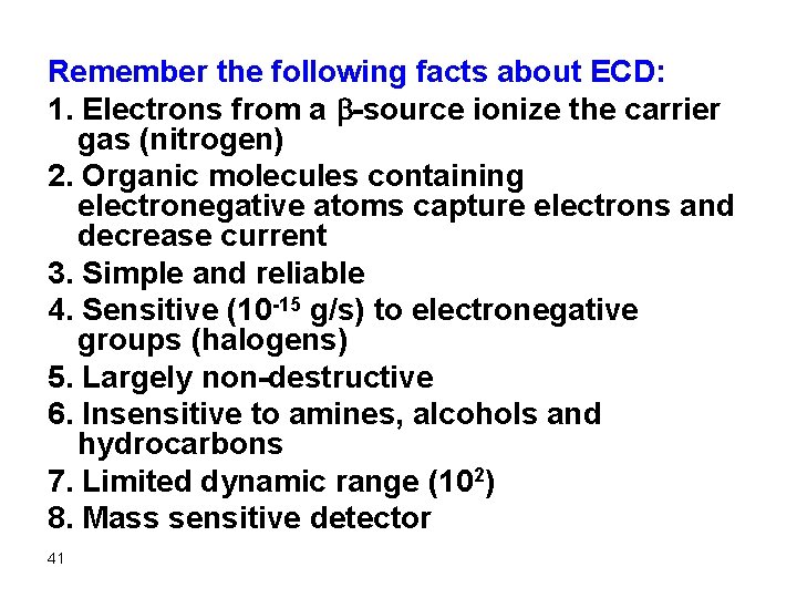 Remember the following facts about ECD: 1. Electrons from a b-source ionize the carrier