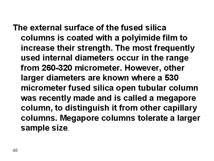 The external surface of the fused silica columns is coated with a polyimide film