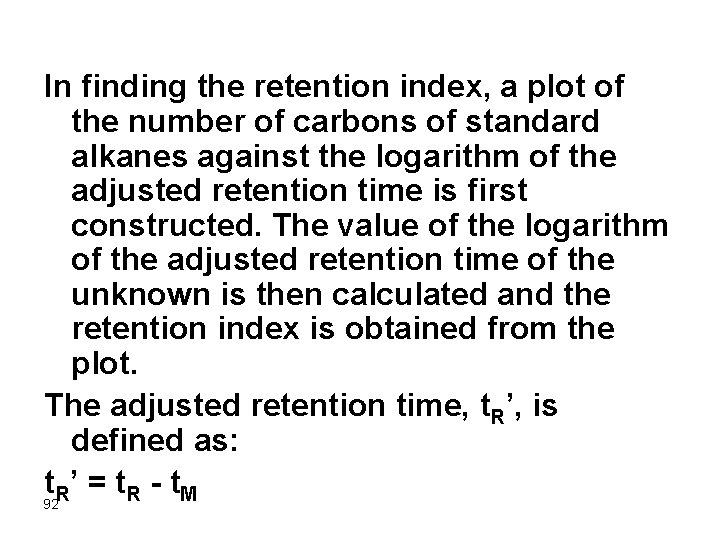 In finding the retention index, a plot of the number of carbons of standard