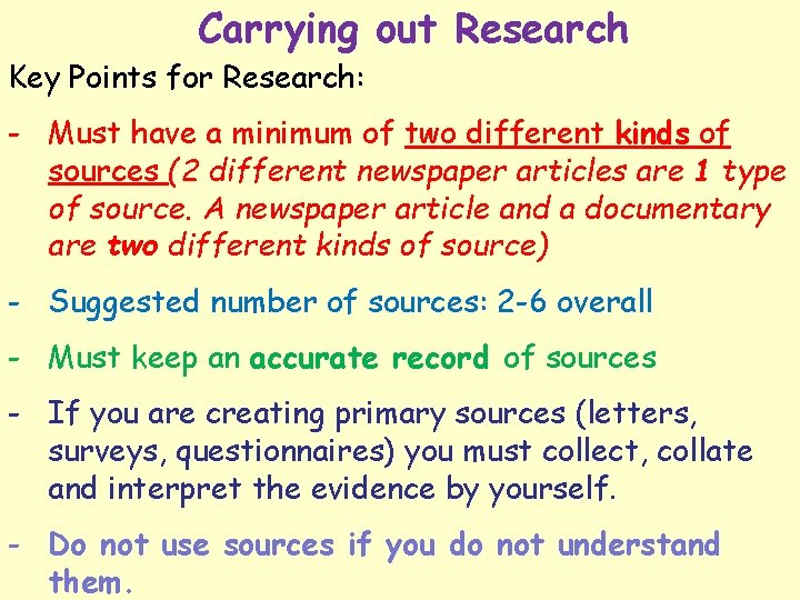 Carrying out Research Key Points for Research: - Must have a minimum of two