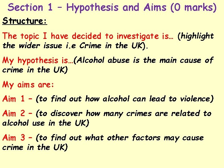 Section 1 – Hypothesis and Aims (0 marks) Structure: The topic I have decided
