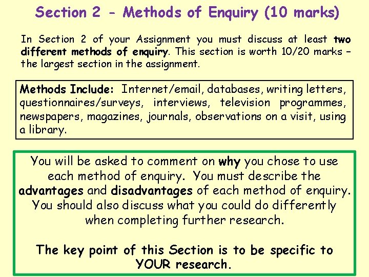 Section 2 - Methods of Enquiry (10 marks) In Section 2 of your Assignment