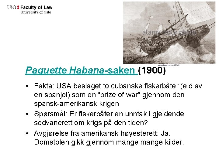 Paquette Habana-saken (1900) • Fakta: USA beslaget to cubanske fiskerbåter (eid av en spanjol)