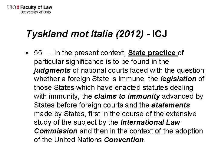 Tyskland mot Italia (2012) - ICJ • 55. . In the present context, State