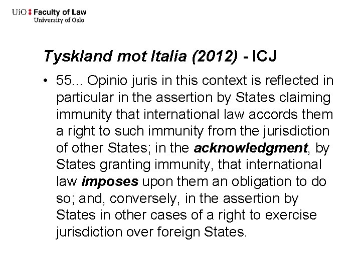 Tyskland mot Italia (2012) - ICJ • 55. . . Opinio juris in this