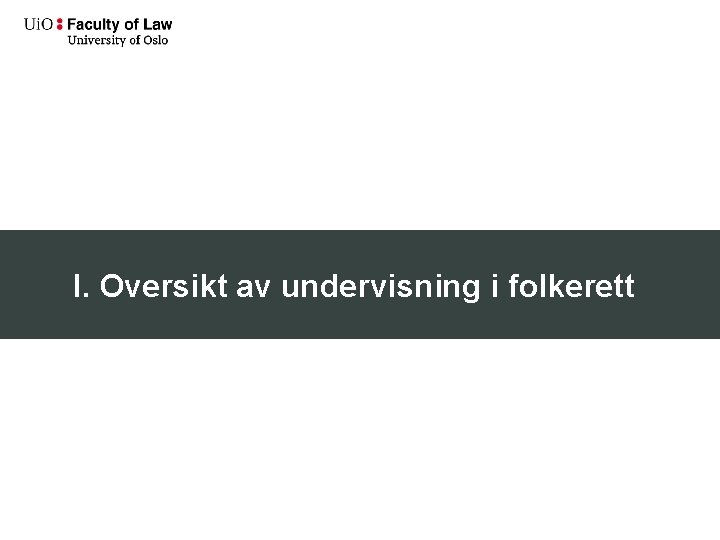 I. Oversikt av undervisning i folkerett 