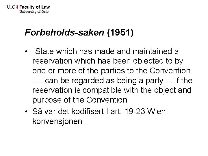 Forbeholds-saken (1951) • “State which has made and maintained a reservation which has been