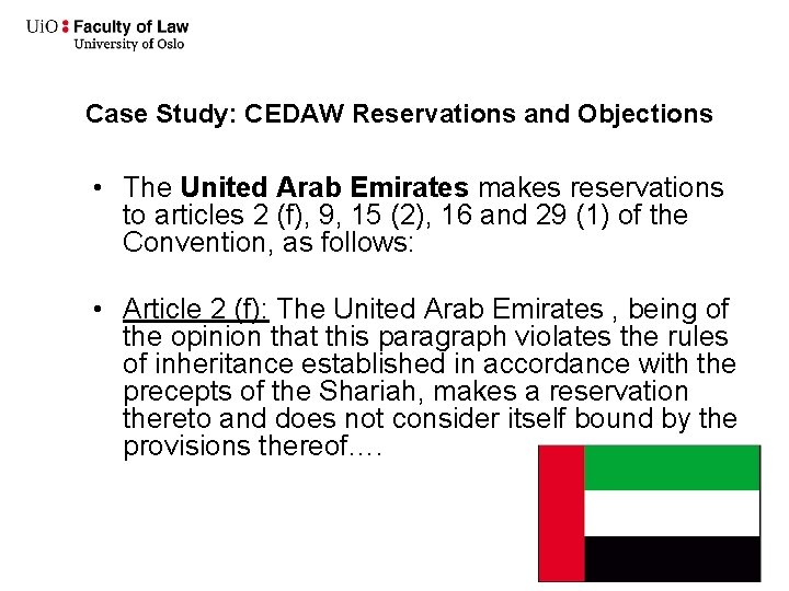 Case Study: CEDAW Reservations and Objections • The United Arab Emirates makes reservations to