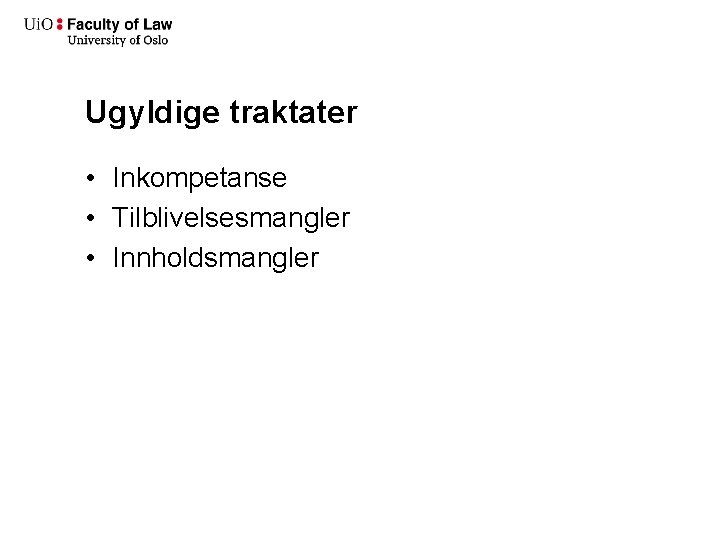 Ugyldige traktater • Inkompetanse • Tilblivelsesmangler • Innholdsmangler 