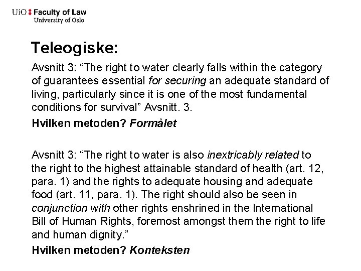 Teleogiske: Avsnitt 3: “The right to water clearly falls within the category of guarantees