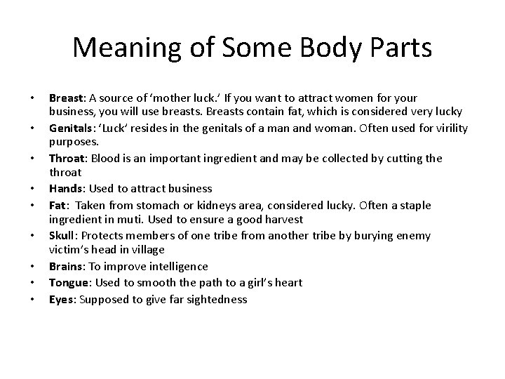 Meaning of Some Body Parts • • • Breast: A source of ‘mother luck.
