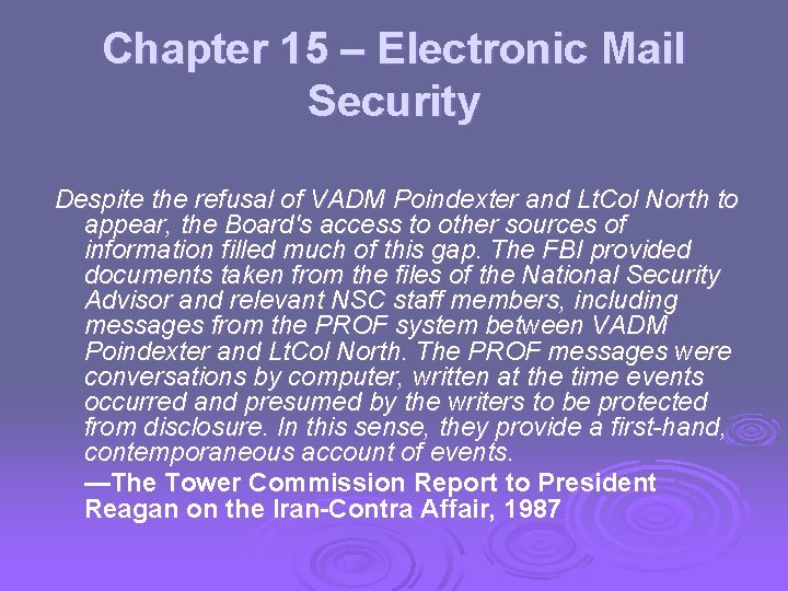 Chapter 15 – Electronic Mail Security Despite the refusal of VADM Poindexter and Lt.