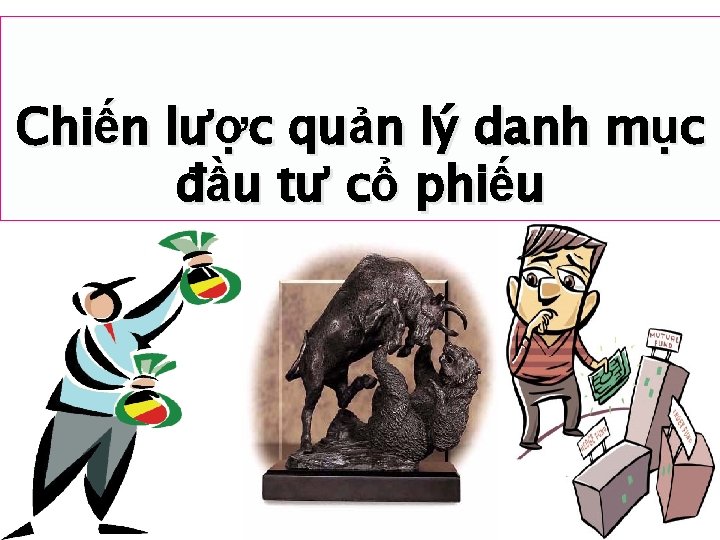 Chiến lược quản lý danh mục đầu tư cổ phiếu 