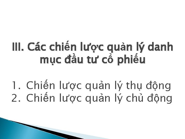 III. Các chiến lược quản lý danh mục đầu tư cổ phiếu 1. Chiến