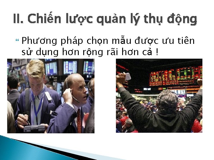 II. Chiến lược quản lý thụ động Phương pháp chọn mẫu được ưu tiên