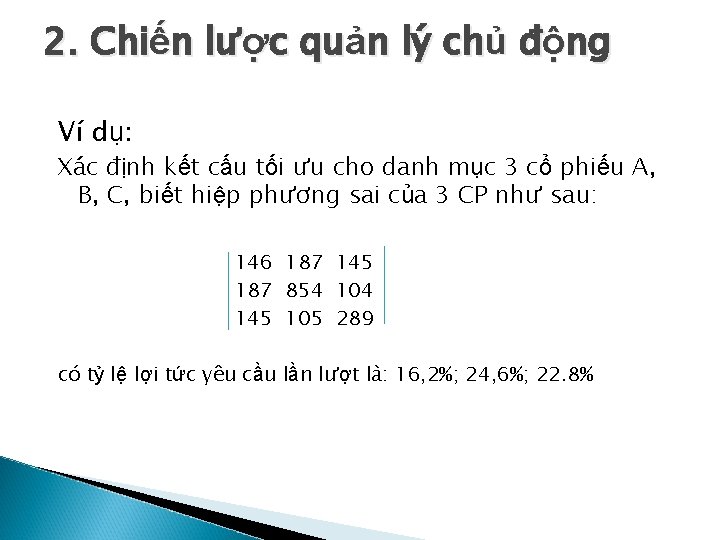 2. Chiến lược quản lý chủ động Ví dụ: Xác định kết cấu tối