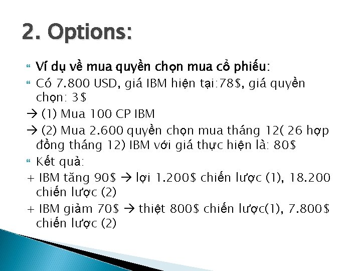 2. Options: Ví dụ về mua quyền chọn mua cổ phiếu: Có 7. 800