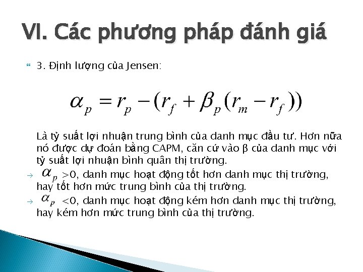 VI. Các phương pháp đánh giá 3. Định lượng của Jensen: Là tỷ suất