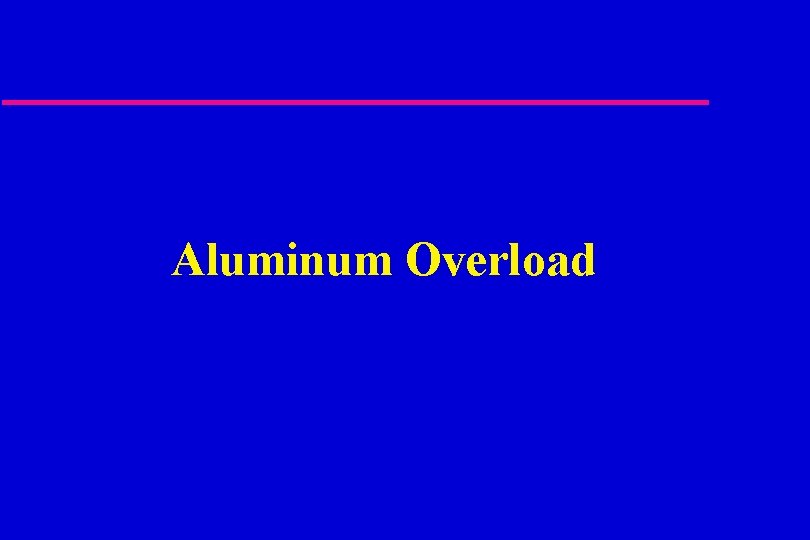Aluminum Overload 