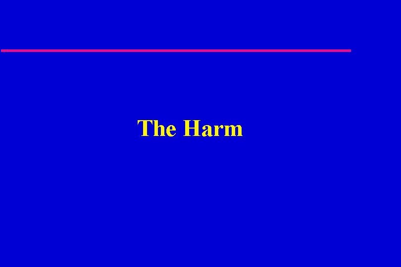 The Harm 