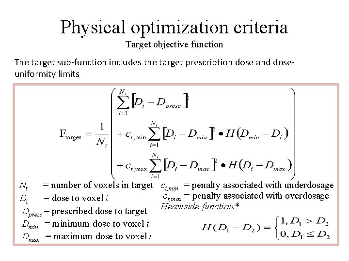 Physical optimization criteria Target objective function The target sub-function includes the target prescription dose
