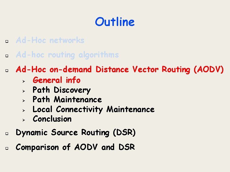 Outline q Ad-Hoc networks q Ad-hoc routing algorithms q Ad-Hoc on-demand Distance Vector Routing