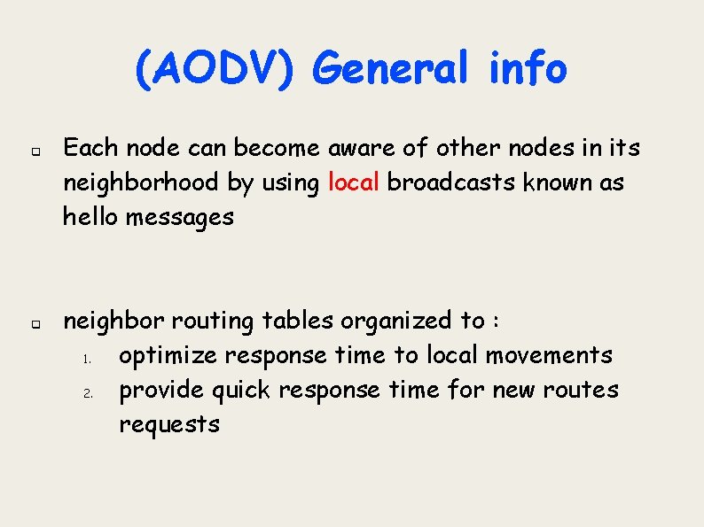 (AODV) General info q q Each node can become aware of other nodes in