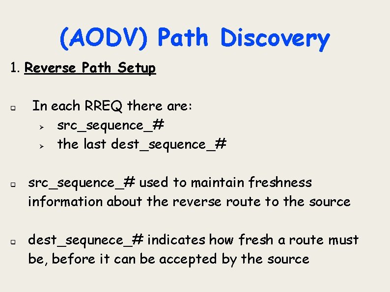 (AODV) Path Discovery 1. Reverse Path Setup q q q In each RREQ there