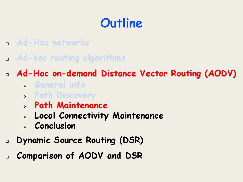 Outline q Ad-Hoc networks q Ad-hoc routing algorithms q Ad-Hoc on-demand Distance Vector Routing