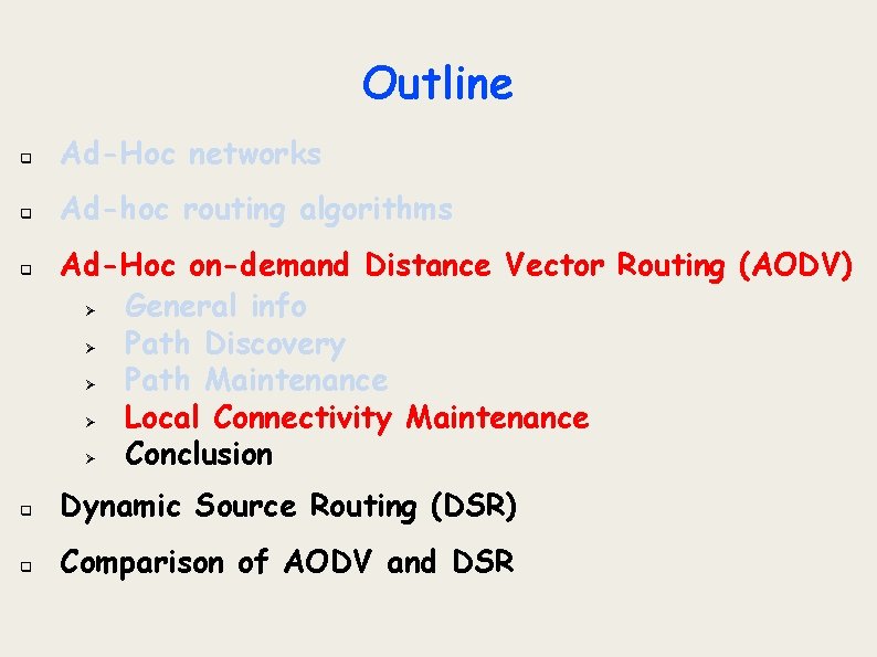 Outline q Ad-Hoc networks q Ad-hoc routing algorithms q Ad-Hoc on-demand Distance Vector Routing