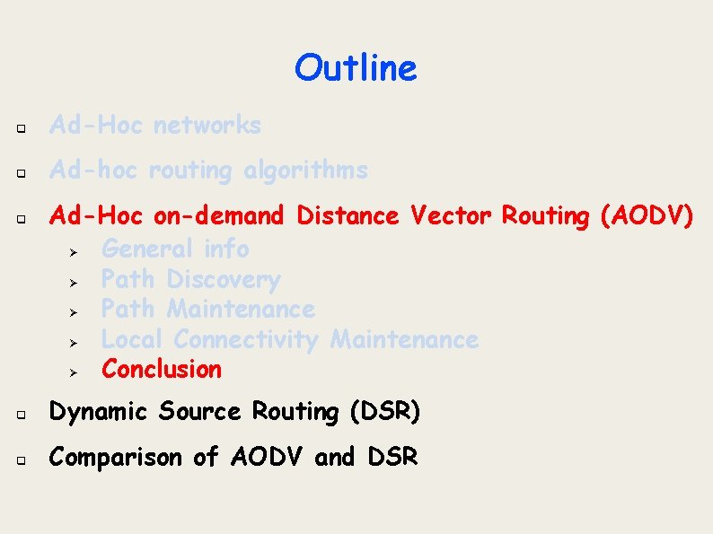 Outline q Ad-Hoc networks q Ad-hoc routing algorithms q Ad-Hoc on-demand Distance Vector Routing