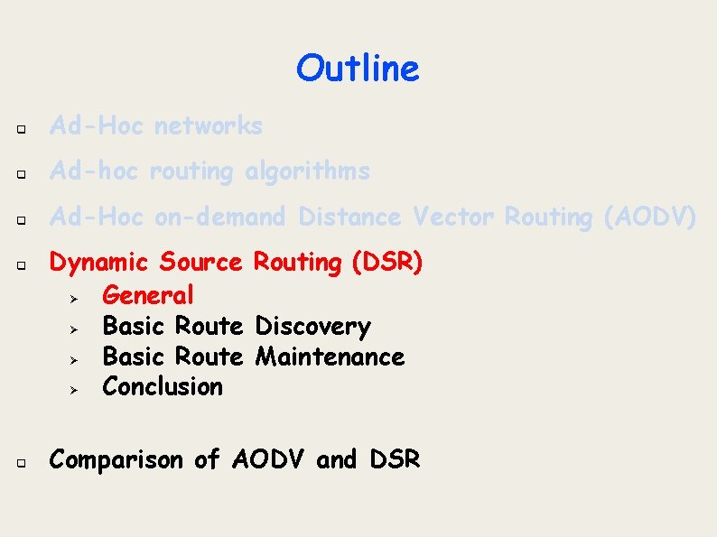 Outline q Ad-Hoc networks q Ad-hoc routing algorithms q Ad-Hoc on-demand Distance Vector Routing