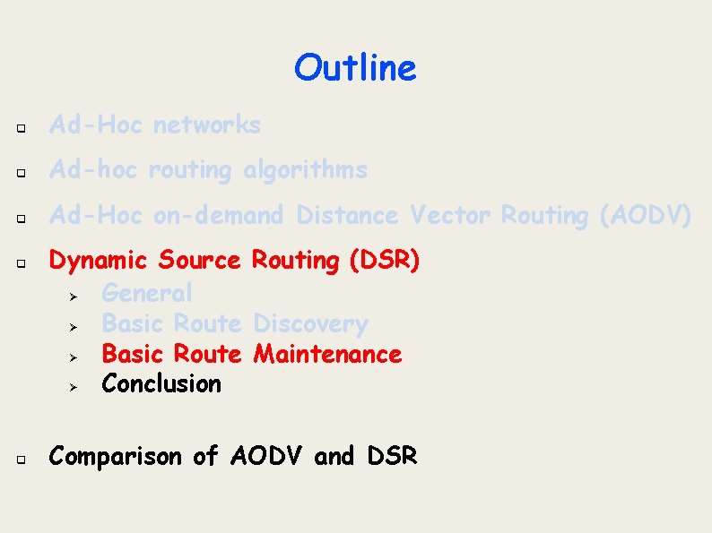 Outline q Ad-Hoc networks q Ad-hoc routing algorithms q Ad-Hoc on-demand Distance Vector Routing