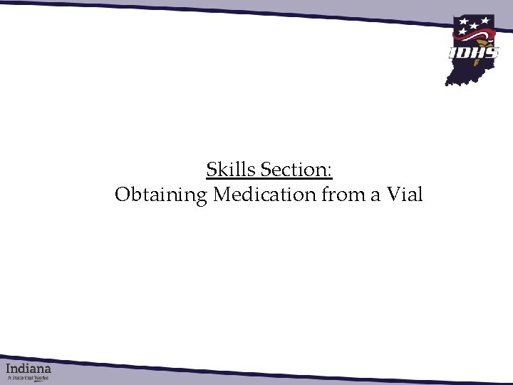 Skills Section: Obtaining Medication from a Vial 