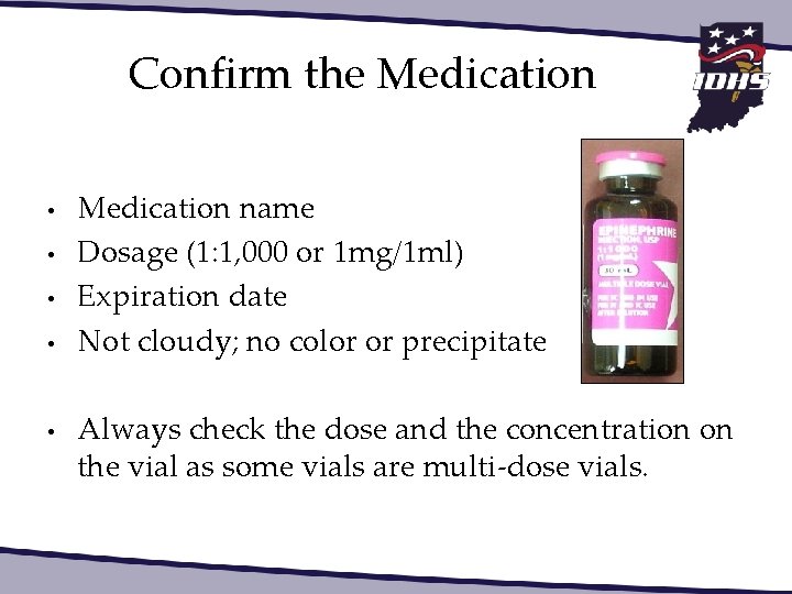 Confirm the Medication • • • Medication name Dosage (1: 1, 000 or 1