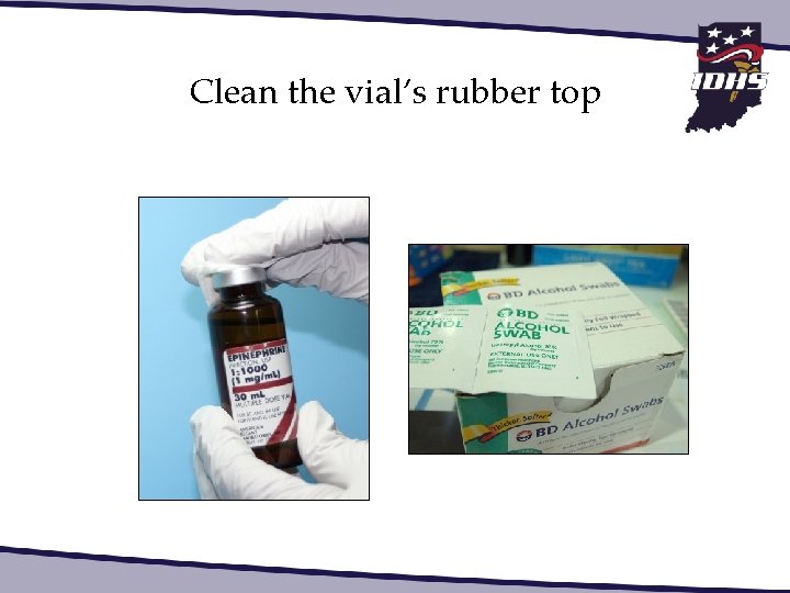 Clean the vial’s rubber top 