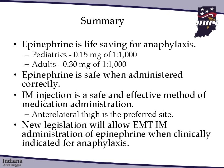 Summary • Epinephrine is life saving for anaphylaxis. – Pediatrics - 0. 15 mg